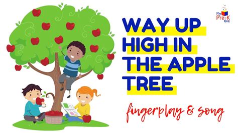 way up high in an apple tree lyrics|youtube apple tree song.